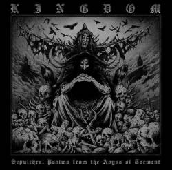 Kingdom (PL-1) : Sepulchral Psalms from the Abyss of Torment